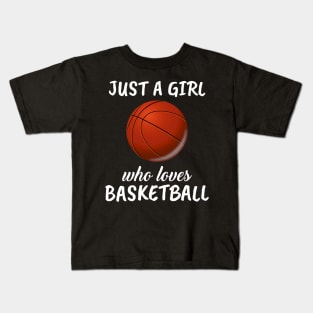 Just A Girl Who Loves Basketball Kids T-Shirt